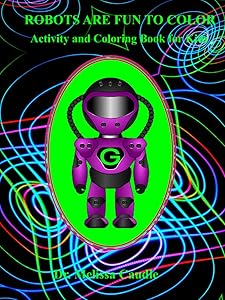 Robots are Fun to Color: Coloring and Activity Book for Kids
