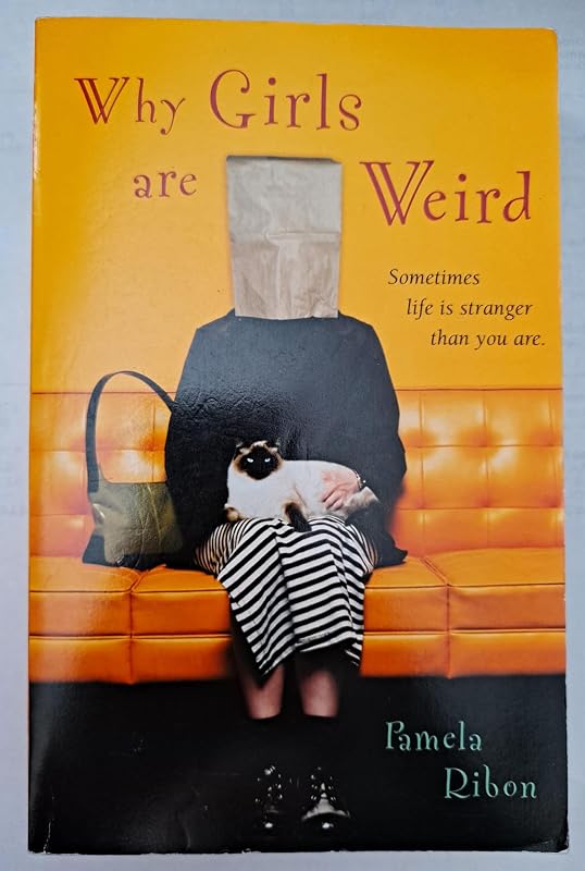 Why Girls Are Weird: A Novel by Pamela Ribon