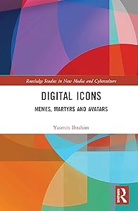 Digital Icons (Routledge Studies in New Media and Cyberculture) by Yasmin Ibrahim