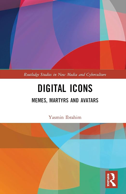 Digital Icons (Routledge Studies in New Media and Cyberculture) by Yasmin Ibrahim