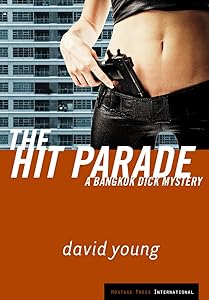 The Hit Parade: A Bangkok Dick Mystery (Bangkok Dick Mysteries Book 2)