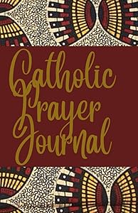 Catholic Prayer Journal: Hardcover African print Maroon by O A