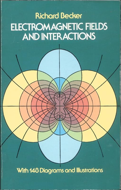 Electromagnetic Fields and Interactions (Blaisdell Book in the Pure and Applied Sciences) by Richard Becker