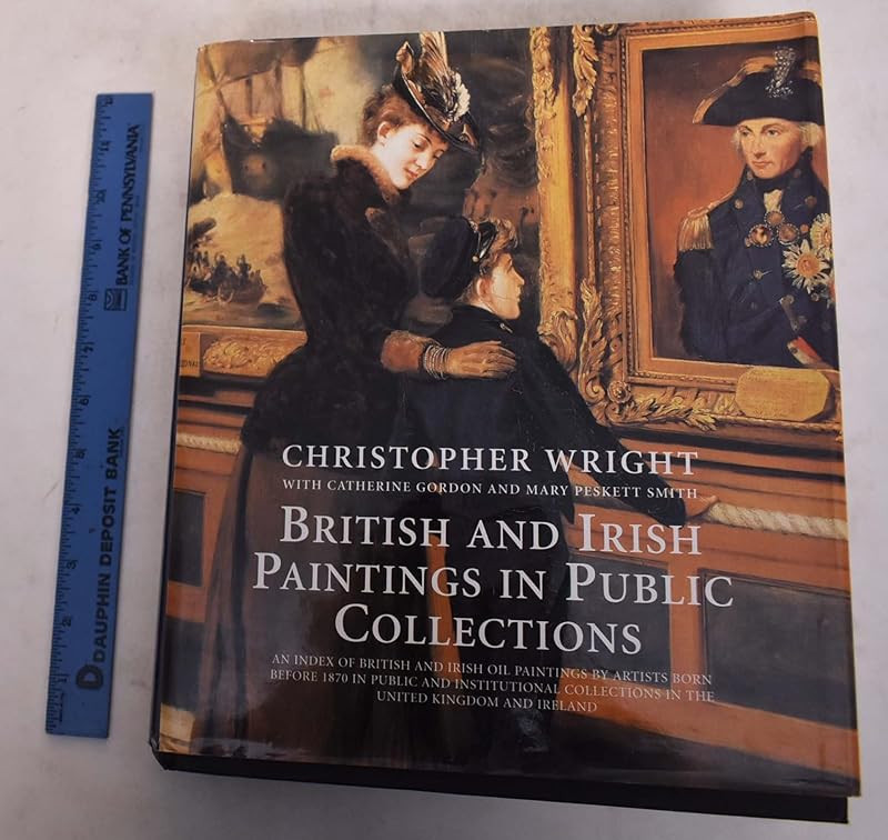 British and Irish Paintings in Public Collections by Christopher Wright