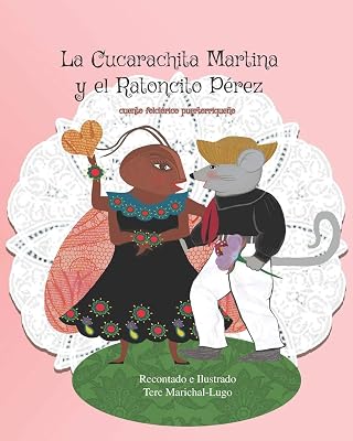 La Cucarachita Martina y el Ratoncito Pérez: cuento folclórico puertorriqueño (Colección mancha de Plátano) (Spanish Edition)