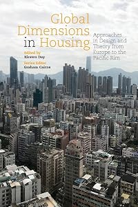 Global Dimensions in Housing: Approaches in Design and Theory from Europe to the Pacific Rim (Housing the Future) by Graham Cairns