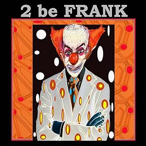 2 be Frank by Sylvain Chamberlain-Nyudo