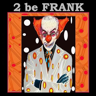 2 be Frank