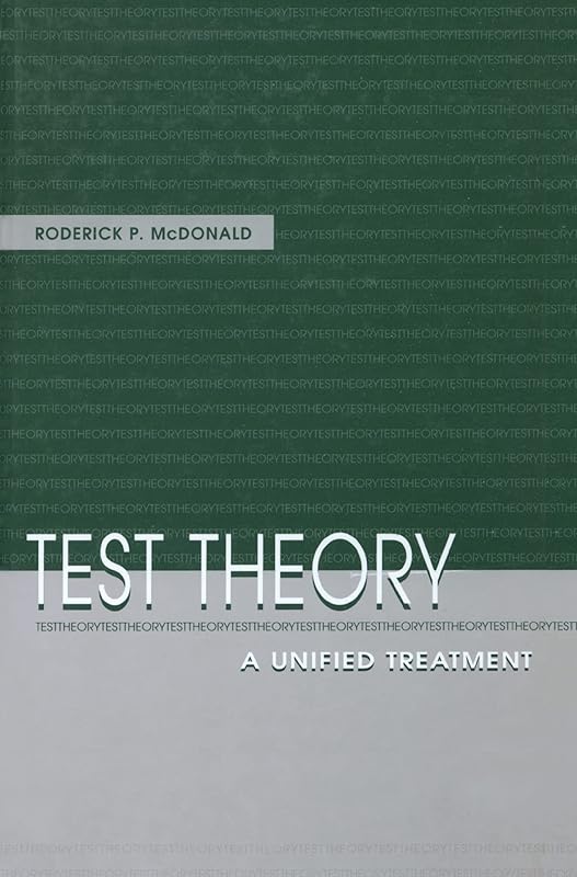 Test Theory: A Unified Treatment by Roderick P. McDonald