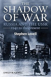 The Shadow of War: Russia and the USSR, 1941 to the present