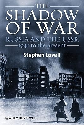 The Shadow of War: Russia and the USSR, 1941 to the present