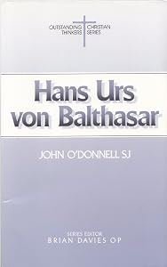 Hans Urs Von Balthasar (Outstanding Christian Thinkers) by John O'Donnell