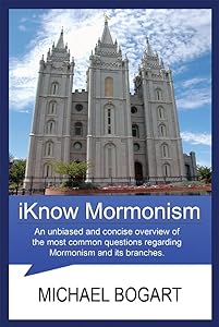 iKnow Mormonism (Book 4 in the iKnow World Religions Series) by Dr. Michael Bogart