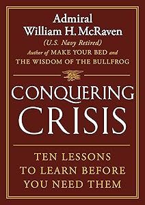 Conquering Crisis: Ten Lessons to Learn Before You Need Them