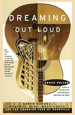 Dreaming Out Loud:: Garth Brooks, Wynonna Judd, Wade Hayes, And The Changing Face Of Nashville