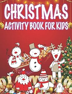 Christmas Activity book For Kids: Fun Children’s Christmas Gift or Present for Toddlers & Kids - 50 Beautiful Pages to Color with Santa Claus, Reindeer, Snowmen & More!