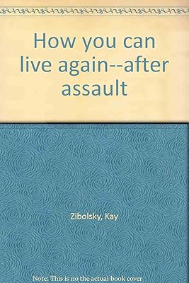 How you can live again--after assault