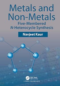 Metals and Non-metals: Five-membered N-heterocycle Synthesis by Navjeet Kaur