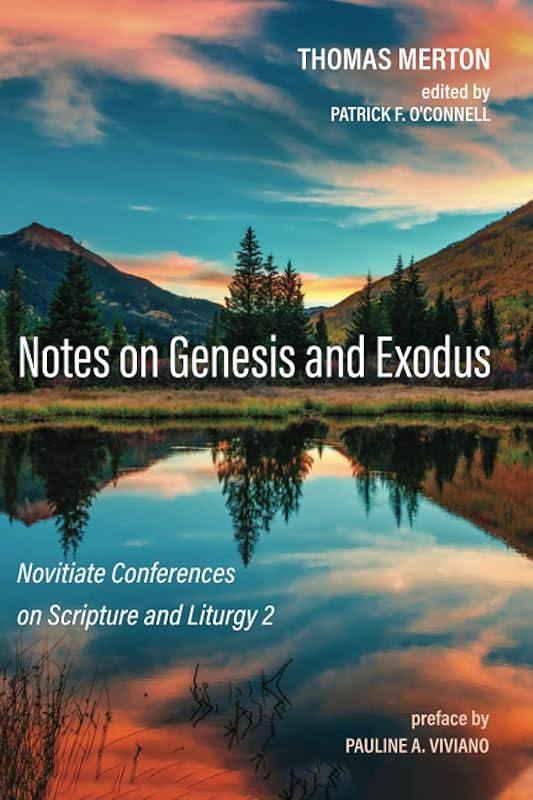 Notes on Genesis and Exodus: Novitiate Conferences on Scripture and Liturgy 2 by Thomas Merton