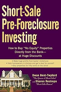 Short-Sale Pre-Foreclosure Investing: How to Buy "No-Equity" Properties Directly from the Bank -- at Huge Discounts by Dwan Bent-Twyford