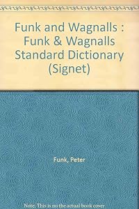 The Funk and Wagnall Standard Dictionary by Peter Funk
