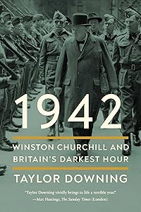 1942: Winston Churchill and Britain's Darkest Hour