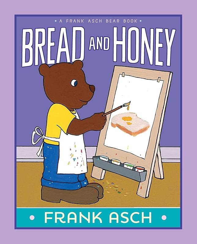 Bread and Honey (A Frank Asch Bear Book) by Frank Asch