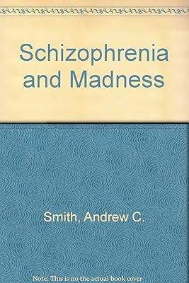Schizophrenia and Madness