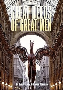 Great Deeds of Great Men by Evie Corney