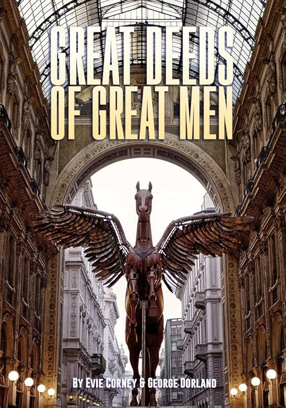 Great Deeds of Great Men by Evie Corney