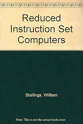 Reduced Instruction Set Computers (IEEE Computer Society Press Tutorial)