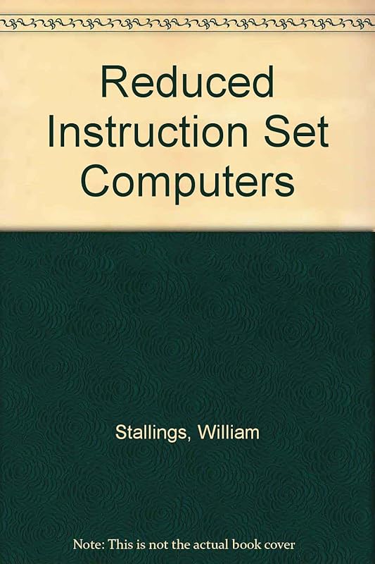 Reduced Instruction Set Computers (IEEE Computer Society Press Tutorial) by William Stallings
