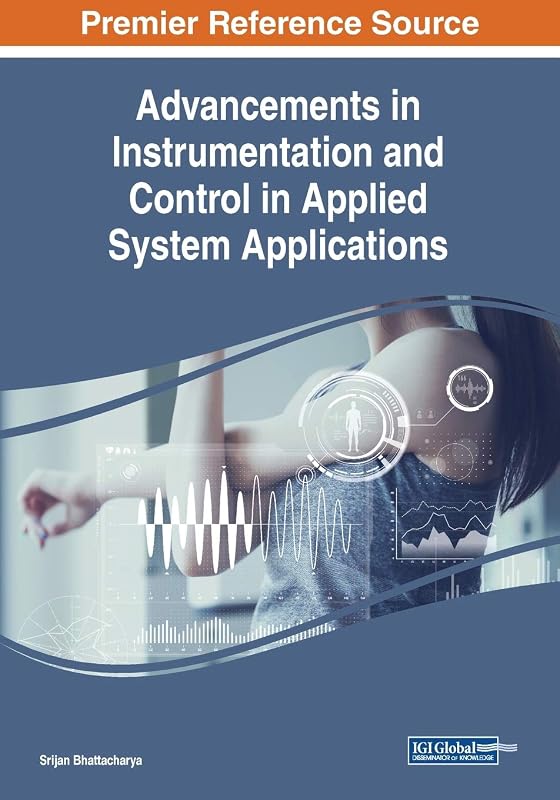 Advancements in Instrumentation and Control in Applied System Applications by Srijan Bhattacharya