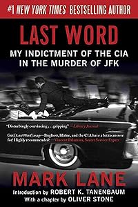 Last Word: My Indictment of the CIA in the Murder of JFK by Mark Lane