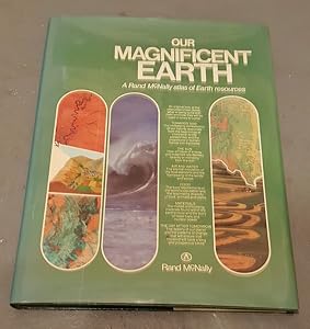 Our Magnificent Earth: A Rand McNally Atlas of Earth Resources
