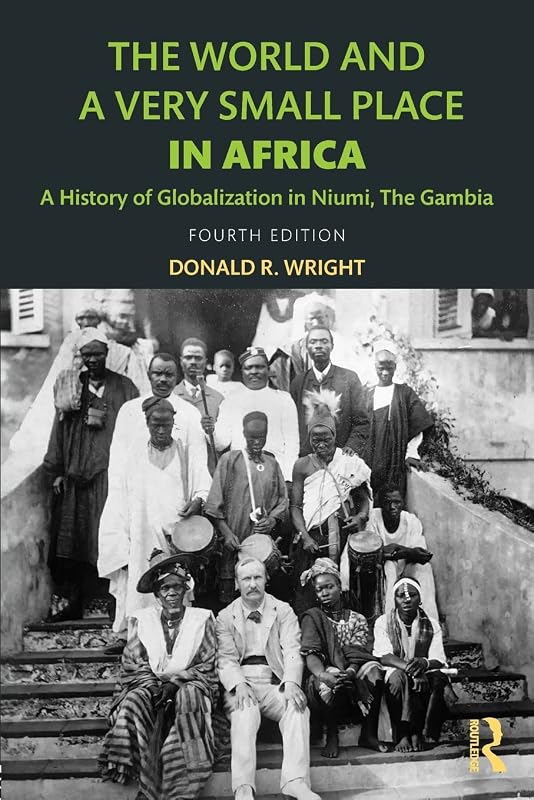 The World and a Very Small Place in Africa by Donald R. Wright