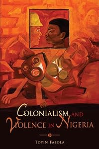 Colonialism and Violence in Nigeria