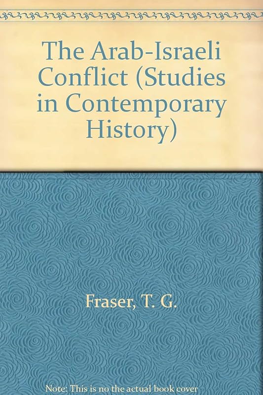 The Arab-Israeli Conflict (Studies in Contemporary History) by T.G. Fraser