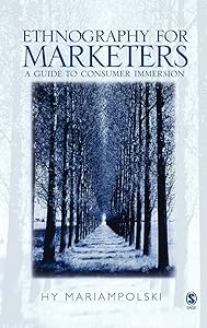 Ethnography for Marketers: A Guide to Consumer Immersion by Hy Mariampolski