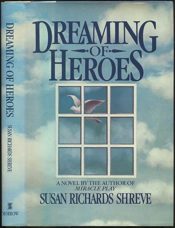 Dreaming of Heroes by Susan Richards Shreve
