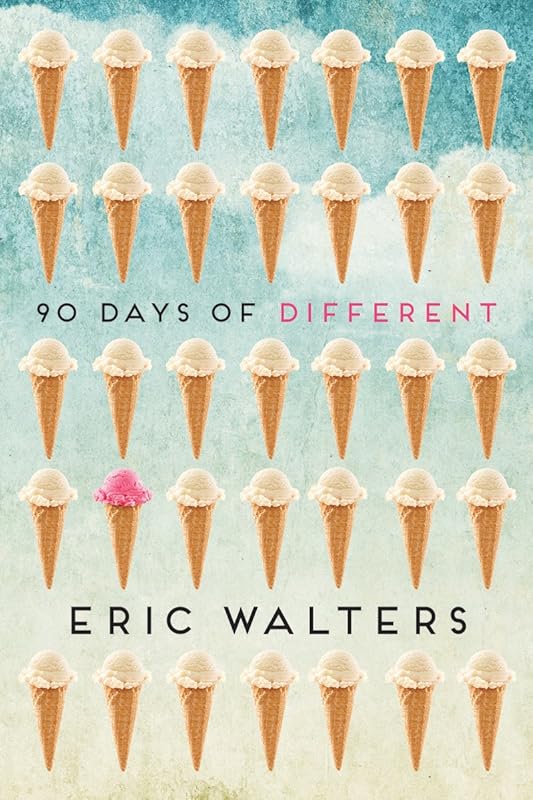 90 Days of Different by Eric Walters
