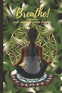 BREATHE! 5 Minute Daily Manifestation Journal by S.V.N. Creations