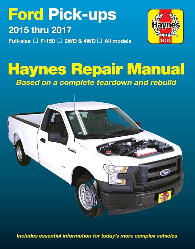 Ford Pick-ups 2015 thru 2020: Full-size * F-150 I 2WD & 4WD * All Models * Based on a complete teardown and rebuild (Haynes Automotive) by Editors of Haynes Manuals