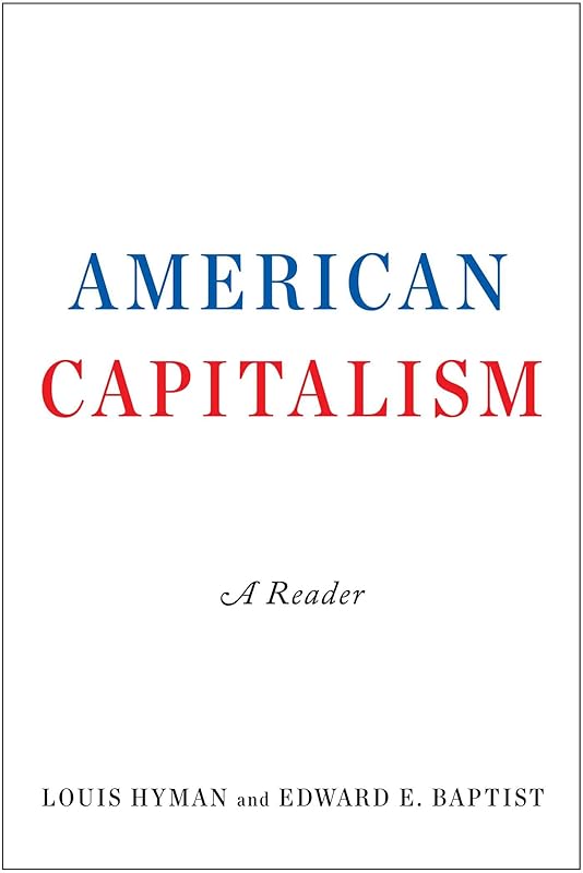 American Capitalism: A Reader by Louis Hyman