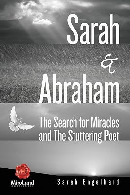 Sarah & Abraham: The Search for Miracles and the Stuttering Poet (MiroLand)