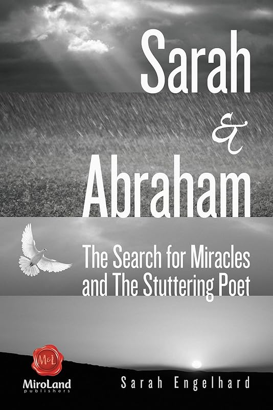 Sarah & Abraham: The Search for Miracles and the Stuttering Poet (MiroLand) by Sarah Engelhard