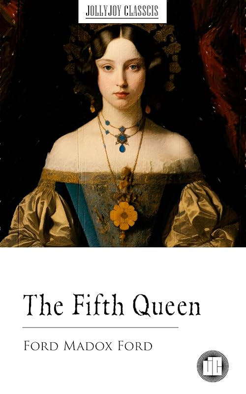 The Fifth Queen by Ford Madox Ford