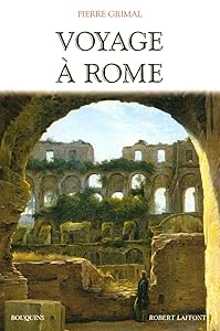 Voyage à Rome by Pierre Grimal