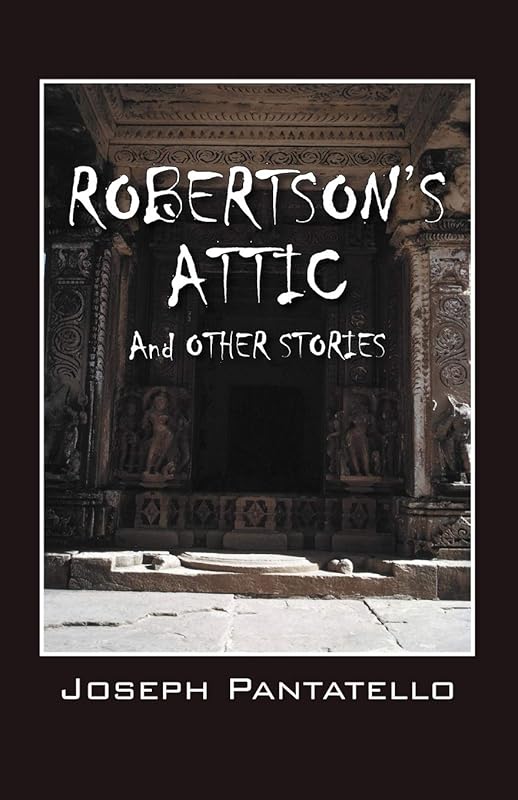 Robertson's Attic by Joseph Pantatello