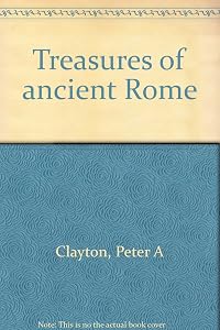 Treasures of ancient Rome by Peter A Clayton